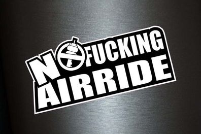 1 x Aufkleber No Fucking Airride Sticker Tuning Autoaufkleber Shocker Fun Gag