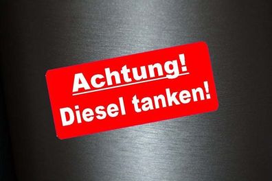 1 x Aufkleber Achtung! Diesel Tanken! Sticker Autoaufkleber Tuning Shocker Fun