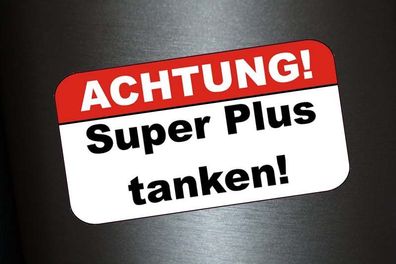 1 x Aufkleber Achtung! Super Plus Tanken! Tank Autoaufkleber Sticker Shocker Fun