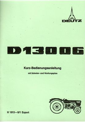 Kurz Bedienungsanleitung Deutz D 13006, Diesel Schlepper, Trecker, Traktor