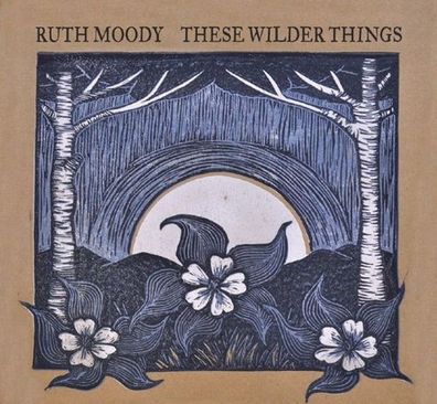 Ruth Moody: These Wilder Things - High Romance - (CD / T)
