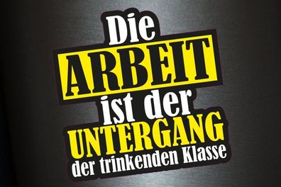 1 x Aufkleber Die Arbeit ist der Untergang Sticker Tuning Decal Static Stance