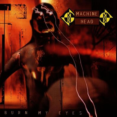 Machine Head: Burn My Eyes - - (CD / B)