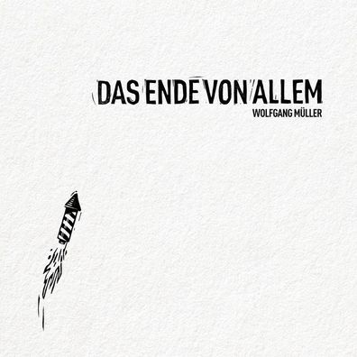 Wolfgang Müller: Wolfgang Müller: Das Ende von allem (Limited