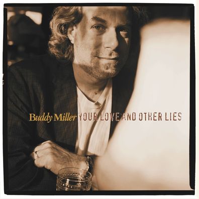Buddy Miller: Buddy Miller: Your Love And Other Lies (180g)