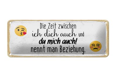 Blechschild Spruch 27x10 cm zwischen ich dich auch und du mich auch Beziehung