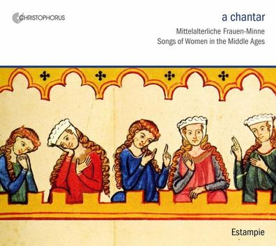 Various: A Chantar - Lieder der Frauen-Minne