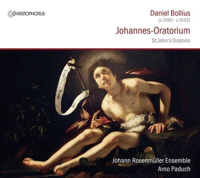 Daniel Bollius (1590-1642): Johannes-Oratorium
