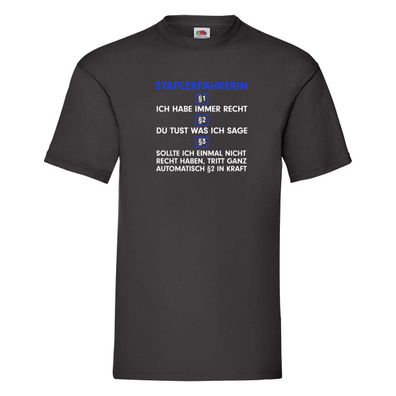 Ich habe immer Recht Staplerfahrerin | Gabelstapler T-Shirt Schwarz