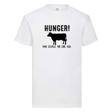 HUNGER! Man schäle mir eine Kuh | Fleischliebhaber T-Shirt Weiß
