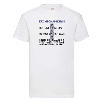 Ich habe immer Recht KFZ-Mechanikerin | Mechaniker | KFZ T-Shirt Weiß