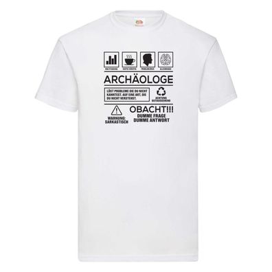 Achtung Probleme Archäologe | Archäologie | Forscher T-Shirt Weiß