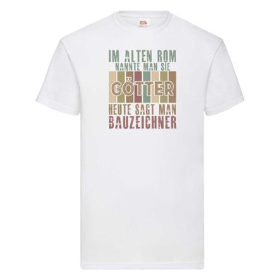 Heute sagt man: Bauzeichner | Zeichner T-Shirt Weiß
