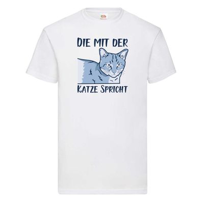 Die mit der Katze spricht | Katze T-Shirt Weiß