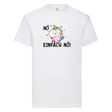 Nö einfach nö! | Einhorn | Stures Einhorn T-Shirt Weiß