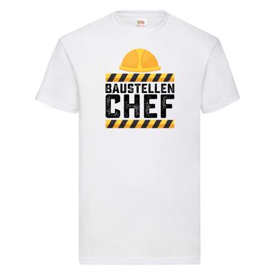 Baustellen Chef | Baustelle | Bauherr | Bauleiter T-Shirt Weiß