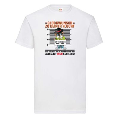 Glückwünsch zu deiner Flucht | Abschied | Kollegen | Arbeit T-Shirt Weiß