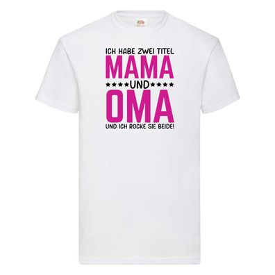 Zwei Titel Oma und Mama | Rock Sie beide | Großmutter T-Shirt Weiß