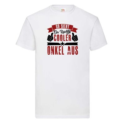 So sieht ein richtig cooler Onkel aus | Onkel T-Shirt Weiß