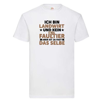 Ich bin kein Faultier: Landwirt | Bauer | Landwirtschaft T-Shirt Weiß