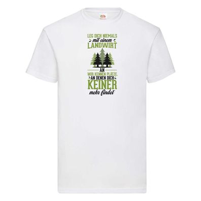 Leg dich nicht mit einem Landwirt an | Landwirt | Bauer T-Shirt Weiß