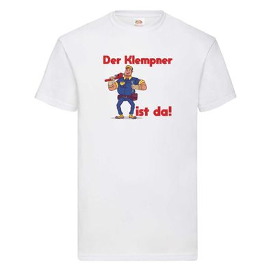 Der Klempner ist da | Klempner T-Shirt Weiß