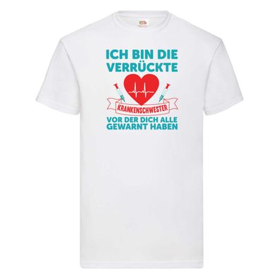 Verrückte Krankenschwester | Krankenhaus | nurse T-Shirt Weiß