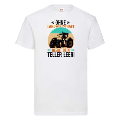 Dein Teller bleibt leer | landwirt | Bauer | Traktor T-Shirt Weiß