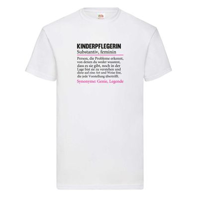 Kinderpflegerin | | Beruf | Kinder | Pflegeberuf T-Shirt Weiß