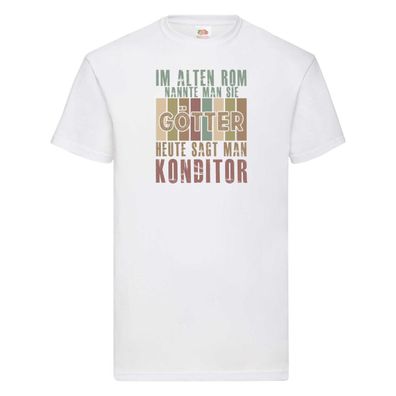 Heute sagt man: Konditor | Konditorei T-Shirt Weiß