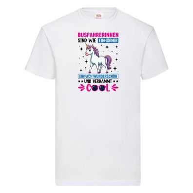 Bussfahrerinen sind wie einhorner | Einhorn | Bussfahrerin T-Shirt Weiß