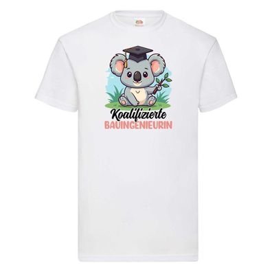 Koalifizierte Bauingenieurin | Ingenieurin T-Shirt Weiß