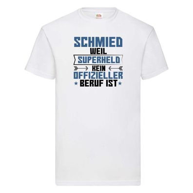 Superheld Schmied | schmieden T-Shirt Weiß