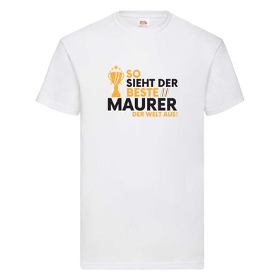 Der Weltbeste Maurer | Bau | Handwerker T-Shirt Weiß