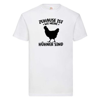 Zuhause ist wo meine Hühner sind | Hühnerstall | Landwirt T-Shirt Weiß