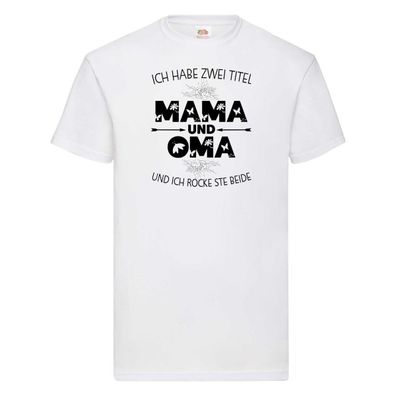 Ich hab zwei Titel mama und Oma | großmutter T-Shirt Weiß