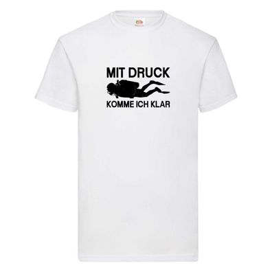 Mit Druck komme ich klar | Taucher T-Shirt Weiß