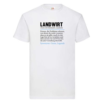 Landwirt | Spruch | Bauer | Landwirtschaft lustig T-Shirt Weiß