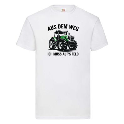 Aus dem weg ich muss aufs Feld | Traktor | Bauer T-Shirt Weiß