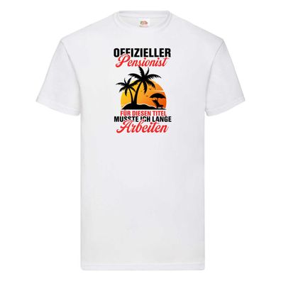 Pensionist | für diesen Titel musste ich lange Arbeiten T-Shirt Weiß
