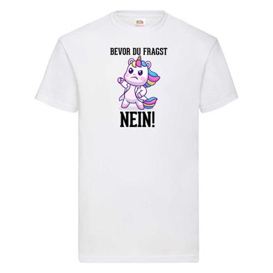 Bevor du fragst Nein | Einhorn | Wütendes Einhorn T-Shirt Weiß