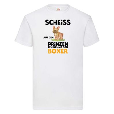 Scheiss auf den Prinzen ich nehme den Boxer | Boxer T-Shirt Weiß
