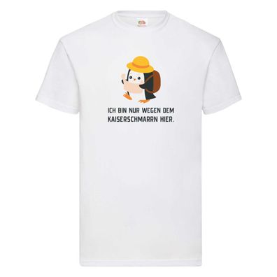 Ich bin nur wegen dem Kaiserschmarrn hier | Pinguin T-Shirt Weiß