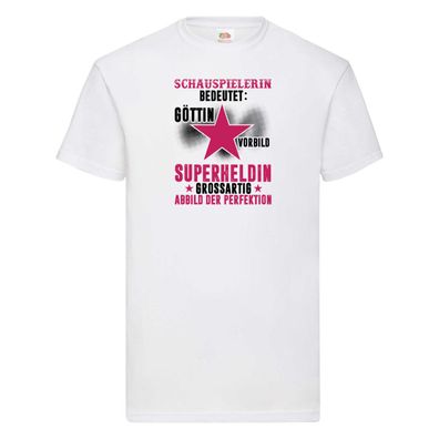 Bedeutung von Schauspielerin | Theater T-Shirt Weiß