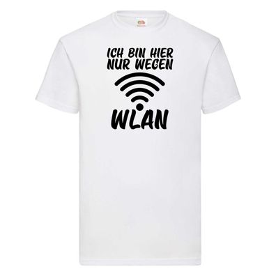 Ich bin hier wegen WLAN | Computer | Nerd | lustiger Spruch T-Shirt Weiß