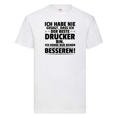 Der Beste Drucker | Druckerei | Print Medien T-Shirt Weiß