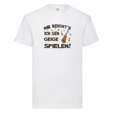 Mir reichts ich geh Geige Spielen | Musik | Geige T-Shirt Weiß