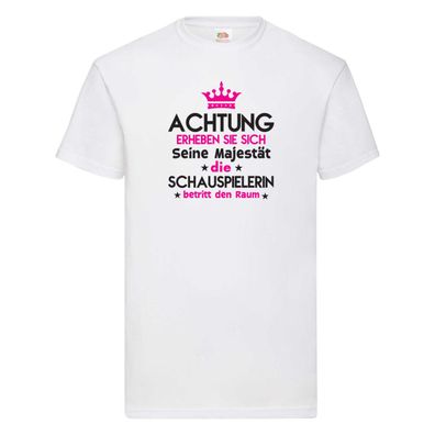 Seine Majestät Schauspielerin | Theater T-Shirt Weiß