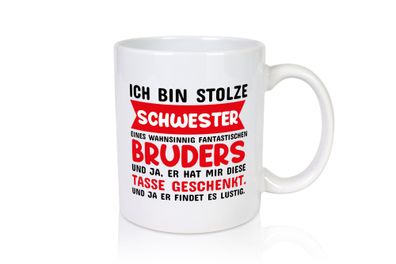 Ich bin stolze Schwester - Tasse Weiß