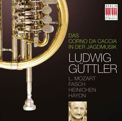 Various: Various: Ludwig Güttler - Das Corno da caccia in der